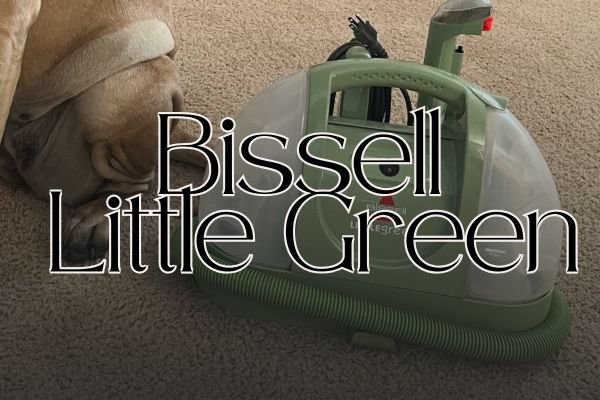 image of the bissell little green cleaner with text overlay that reads "Bissell Little Green"